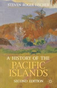 A History of the Pacific Islands av Steven Roger Fischer