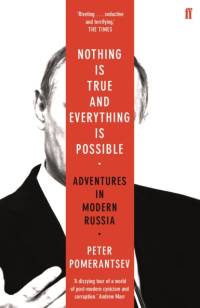 Nothing is True and Everything is Possible av Peter Pomerantsev