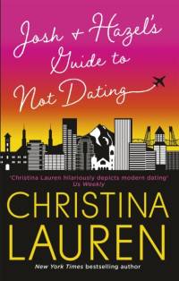 Josh and Hazel's Guide to Not Dating av Christina Lauren