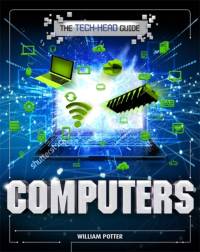 The Tech-Head Guide: Computers av William Potter