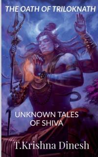 The Oath of Triloknath av T Krishna Dinesh