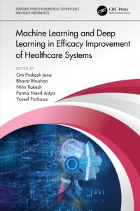 Machine Learning and Deep Learning in Efficacy Improvement of Healthcare Systems av Bharat (Ohio State University Bhushan