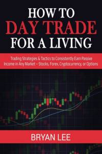 How to Day Trade for a Living av Bryan Lee
