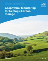Geophysical Monitoring for Geologic Carbon Storage av L Huang