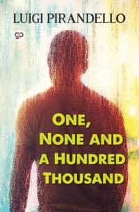 One, None and a Hundred Thousand av Luigi Pirandello
