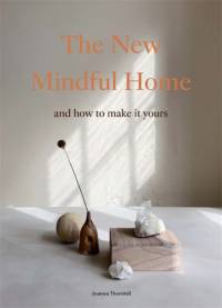 The New Mindful Home av Joanna Thornhill