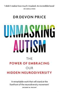 Unmasking Autism av Devon Price