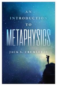 An Introduction to Metaphysics av Jack S. Crumley II