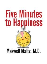 Five Minutes to Happiness av Maxwell Maltz