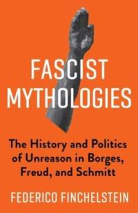 Fascist Mythologies av Federico Finchelstein