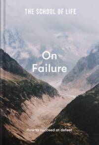 The School of Life: On Failure av The School of Life