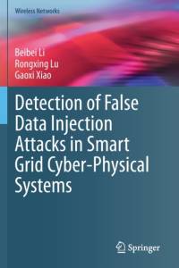 Detection of False Data Injection Attacks in Smart Grid Cyber-Physical Systems av Rongxing Lu