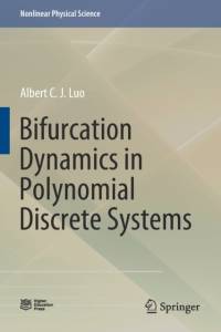 Bifurcation Dynamics in Polynomial Discrete Systems av Albert C. J. Luo