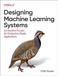 Designing Machine Learning Systems av Chip Huyen