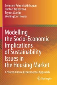 Modelling the Socio-Economic Implications of Sustainability Issues in the Housing Market av Clinton Aigbavboa