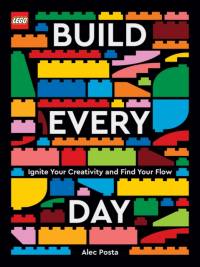 LEGO Build Every Day av Alec Posta