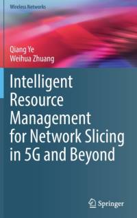 Intelligent Resource Management for Network Slicing in 5G and Beyond av Weihua Zhuang