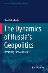 The Dynamics of Russia's Geopolitics av David Oualaalou