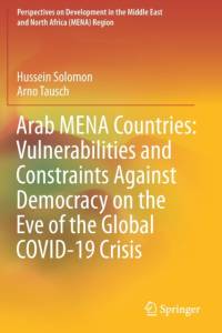 Arab MENA Countries: Vulnerabilities and Constraints Against Democracy on the Eve of the Global COVID-19 Crisis av Hussein Solomon