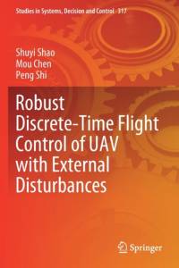 Robust Discrete-Time Flight Control of UAV with External Disturbances av Peng Shi