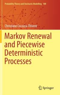 Markov Renewal and Piecewise Deterministic Processes av Christiane Cocozza-Thivent