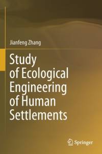 Study of Ecological Engineering of Human Settlements av Jianfeng Zhang