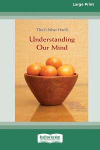 Understanding Our Mind (16pt Large Print Edition) av Thich Nhat Hanh