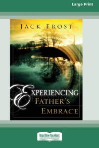 Experiencing Father's Embrace (16pt Large Print Edition) av Jack Frost