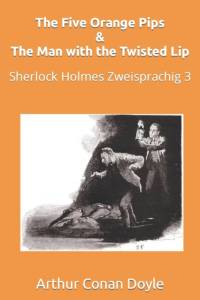 The Five Orange Pips & The Man with the Twisted Lip av Sir Arthur Conan Doyle