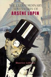 The Extraordinary Adventures of Arsene Lupin, Gentleman-Burglar av Leblanc Maurice