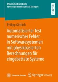 Automatisierter Test numerischer Fehler in Softwaresystemen mit physikbasierten Berechnungen fur eingebettete Systeme av Philipp Goettlich