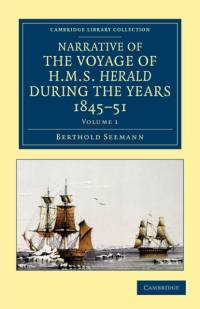 Narrative of the Voyage of HMS Herald during the Years 1845–51 under the Command of Captain Henry Kellett, R.N., C.B. av Berthold Seemann