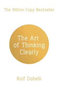 The Art of Thinking Clearly av Rolf Dobelli