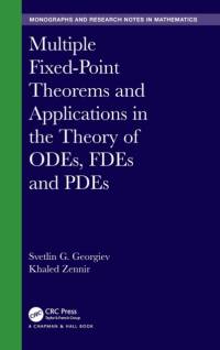Multiple Fixed-Point Theorems and Applications in the Theory of ODEs, FDEs and PDEs av Svetlin Georgiev