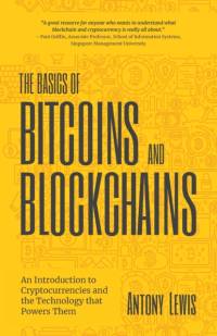The Basics of Bitcoins and Blockchains av Antony Lewis