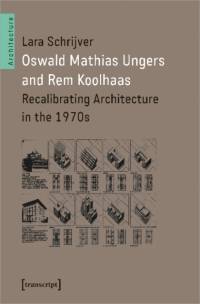 Oswald Mathias Ungers and Rem Koolhaas av Lara Schrijver