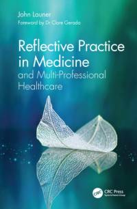 Reflective Practice in Medicine and Multi-Professional Healthcare av John Launer