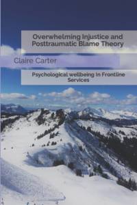 Overwhelming Injustice and Posttraumatic Blame Theory av Claire Carter