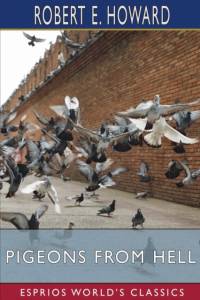 Pigeons from Hell (Esprios Classics) av Robert E Howard