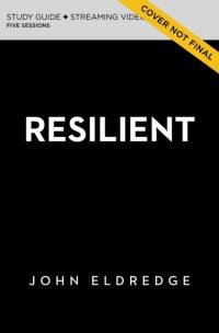 Resilient Bible Study Guide plus Streaming Video av John Eldredge