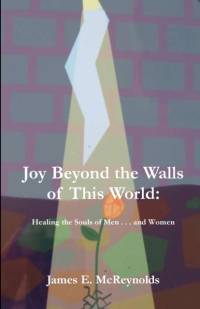 Joy Beyond The Walls Of This World av James E McReynolds