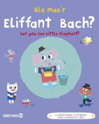 Ble Mae'r Eliffant Bach? / Can You See the Little Elephant? av Dref Wen