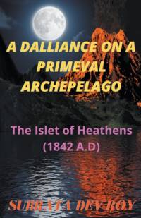 A DALLIANCE on a PRIMEVAL ARCHIPELAGO av Subrata Dev Roy