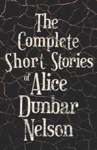 The Complete Short Stories of Alice Dunbar Nelson av Alice Dunbar Nelson