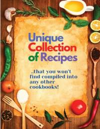 Unique Collection of Recipes That You Won't Find Compiled Into any Other Cookbooks av Fried