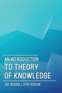 An Introduction to Theory of Knowledge av Russell A Peterson
