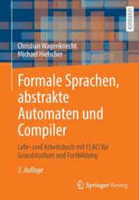 Formale Sprachen, abstrakte Automaten und Compiler av Christian Wagenknecht