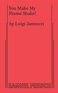 You Make My Frame Shake av Luigi Jannuzzi