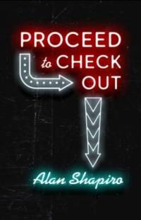 Proceed to Check Out av Alan Shapiro