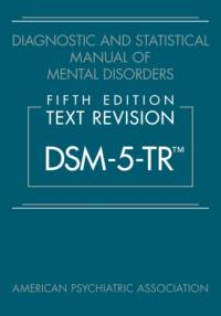 Diagnostic and Statistical Manual of Mental Disorders, Fifth Edition, Text Revision (DSM-5-TR®) av american psychiatric